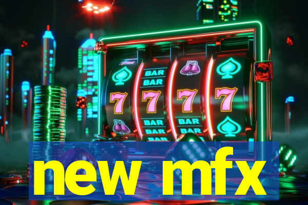 new mfx